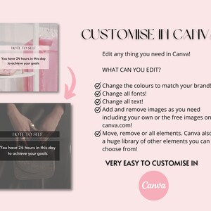 May include: Two images showing a customizable social media post template with the text "HOTE TO SELF" and "You have 24 hours in this day to achieve your goals". The text "CUSTOMISE IN CANVA!" is displayed in a pink background. The text "Edit any thing you need in Canva!" is displayed in black text. The text "WHAT CAN YOU EDIT?" is displayed in black text. A checklist with the following items is displayed: "Change the colours to match your brand!", "Change all fonts!", "Change all text!", "Add and remove images as you need including your own or the free images on canva.com!", "Move, remove or all elements. Canva also has a huge library of other elements you can choose from!" The text "VERY EASY TO CUSTOMISE IN" is displayed in black text. The text "Canva" is displayed in a pink circle.