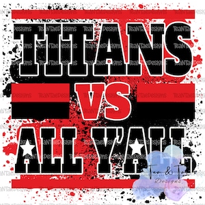 Titans Vs. All Y&#39;all Splatter Red/Black PNG