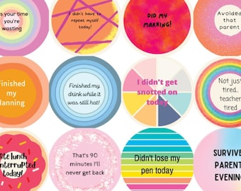 May include: A set of 16 colorful round stickers with humorous phrases for teachers. The stickers feature phrases like "I peed today!" and "Didn't lose my pen today". The stickers are designed to be used as rewards for teachers.