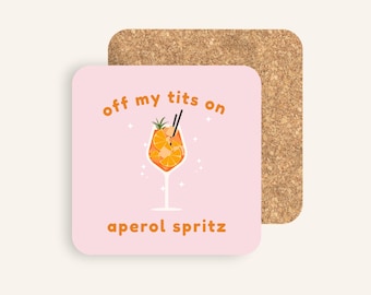 Off My Tits on Aperol Spritz Coaster | Gift for Aperol Spritz Lover, Friend, Mum, Sister, Girlfriend | Alcohol Gift | Bar Coaster