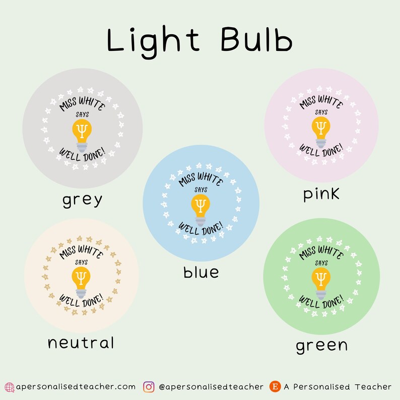 May include: Four round stickers with a light bulb graphic and the text "Miss White Says Well Done!" in a circle of stars. The stickers are in the colors grey, pink, blue, and green.