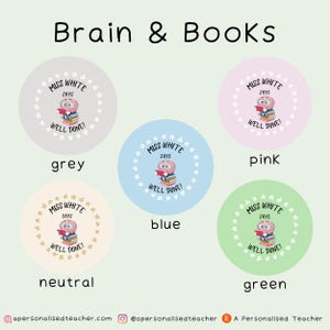 May include: Four round stickers with a cartoon brain wearing glasses and reading a book. The stickers are in different colors: grey, pink, blue, and green. Each sticker says "Miss White Says Well Done!" in a white font.