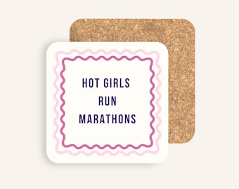 Hot Girls Run Marathons Coaster | Funny Running Gift | Marathon Runner Gift | Coaster for Runners | Gift for Runners | Run Club Gift