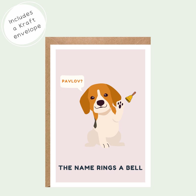 May include: A greeting card featuring a cartoon beagle dog and a bell. The card reads "Pavlov? The name rings a bell."