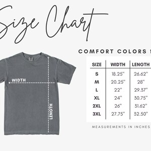 May include: A size chart for Comfort Colors 1717 t-shirts, showing measurements in inches for width and length for sizes S, M, L, XL, 2XL, and 3XL.