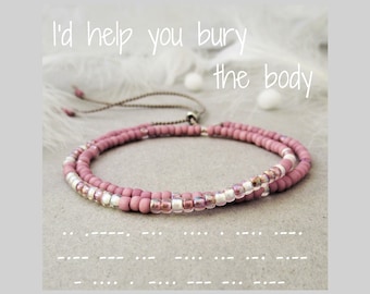 Morse Code bracelet I'd help You bury the body or your message, Friendship bracelet women, Christmas gift for best friend • BAM99