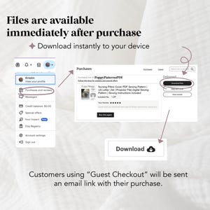 Images of where a customer can access their files after making a purchase. Files are available immediately. Customers using "Guest Checkout," will be sent an email link with their purchase.