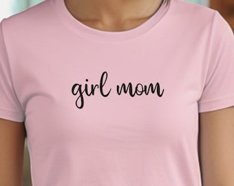 Girl mom Girl mom shirt Girl mom gift Mom of girls Tshirt Girl mama shirt Mother’s Day gift Cute mom shirt Gif t for girl mom New girl mom