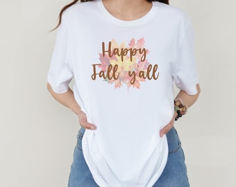 Happy fall y’all shirt, cute fall shirt, fall lover, happy fall tshirt, autumn shirt, fall leaves shirt, thanksgiving shirt, plus sizes