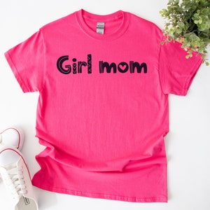 Girl mom shirt, girl mama shirt, girl mom gift, new mom shirt, new girl mom gift, mommy shirt, Mother’s Day shirt, plus size shirt