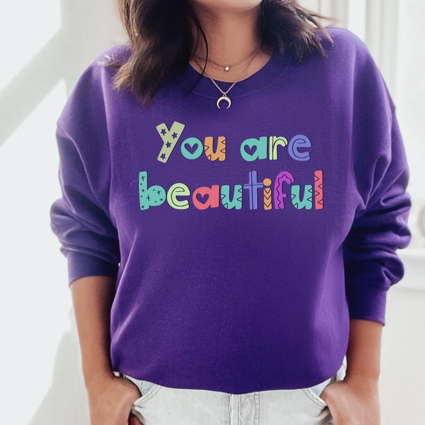 You are beautiful sweater, sweater weather, you are beautiful sweatshirt, inspirational sweater, motivational sweater, positive vibes