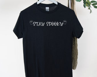 Stay spooky shirt unisex stay spooky shirt plus size Halloween shirt Halloween tshirt trick or treat shirt stay spooky tshirt spooky gift
