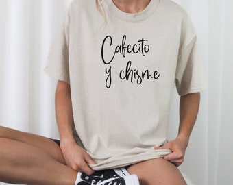 Cafecito y chisme, latina shirt, Hispanic shirt, coffee and gossip, coffee lovers gift, gossip queen, funny Spanish sayings shirt, plus size