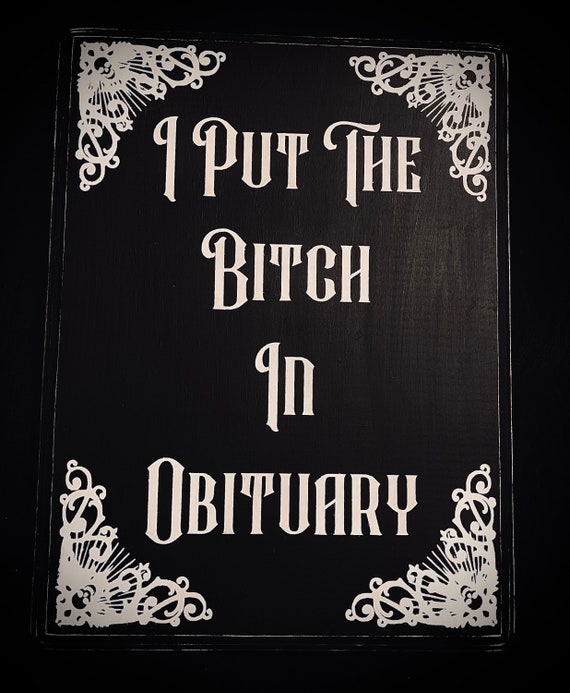 Dark Humor, Gothic Wall Decor, Bitch in Obituary, Gallery Wall, Goth Decor