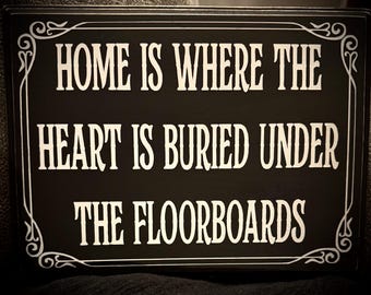 Home is Where the Heart Is, Gothic Decor, Edgar Allan Poe