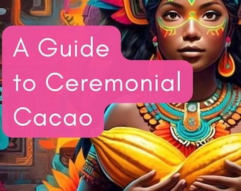 Beginners Guide to Ceremonial Cacao