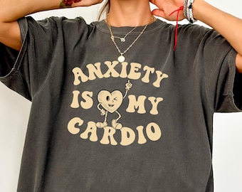 Funny Anxiety Comfort Colors® Tee, Funny Mental Health Gift Women, Anxiety Shirt, Funny Therapist Shirt, Gen Z Tshirt, Trendy Mental Health