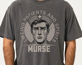Funny Male Nurse Shirt,Male Nurse Gift,Murse Tshirt,Nursing school,RN shirt,ER Nurse Shirt, Emergency Nurse,Registered Nurse Man, ER Tech