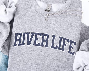 River Life Sweatshirt, Camping Crewneck, Gift for Living on the River, Gift For Adventurer, Vacation & Camper Clothing, Outdoorsy Sweatshirt