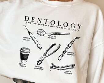 Funny Dentology Dental Shirt: Hygienist, Assistant, Dentist Gift Sweater