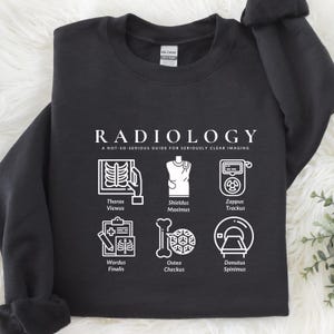 Radiology Sweatshirt,Radiologic Technologist Sweatshirt,Xray Tech Sweatshirt,Radiologist Gift,Rad Tech Gift,RT New Grad,Radiology Department