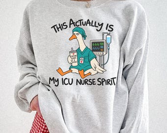 ICU Nurse Sweatshirt, Funny Intensive Care Unit Nurse Crewneck, Critical Care RN Gift, ICU Registered Nurse Shirt, Intensive Care Nurse Gift