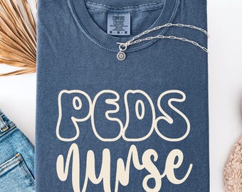 Pediatric Nurse Comfort Colors® Shirt, PEDS Nurse Tshirt, Gift for PEDS Nurse, Picu Nurse Shirt, Pediatric Nurse Team Shirt, Pediatrics Unit