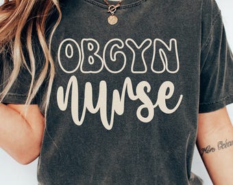 OBGYN Nurse Comfort Colors® Shirt, Obstetrics Tee, Gynecologist Shirt, Women Doctors T Shirt, Gynecology Nurse Tee, Labor and Delivery Gift