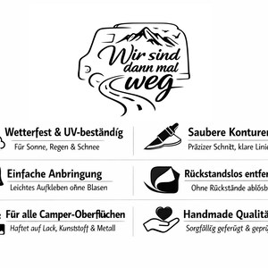 May include: A black and white graphic design featuring a camper van silhouette with mountains and the text Wir sind dann mal weg. The image includes six icons with German text describing features like weather resistance, easy application, and quality.