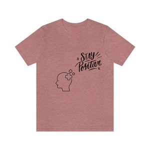 Stay Positive Unisex Jersey Short Sleeve T-Shirt