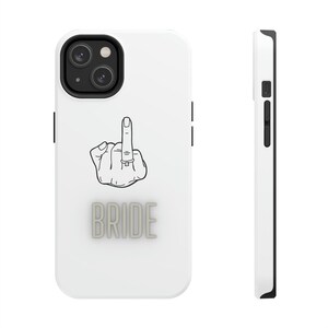 May include: White iPhone case with a black outline and a black camera bump. The case features a line drawing of a hand giving the middle finger with a ring on the middle finger. The text "BRIDE" is printed below the hand in a silver color.