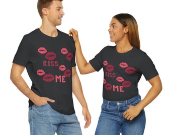 Kiss Me Unisex Jersey Short Sleeve Cotton T-Shirt