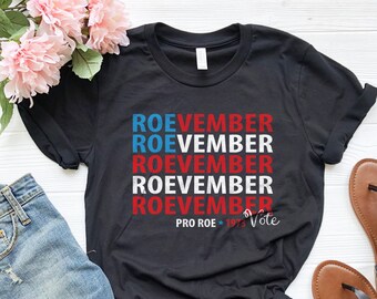 Roevember Shirt, Vote November Election, Pro Roe, Women's Rights Christmas Sweatshirt, Reproductive Rights, Pro Choice, Feminism Shirt