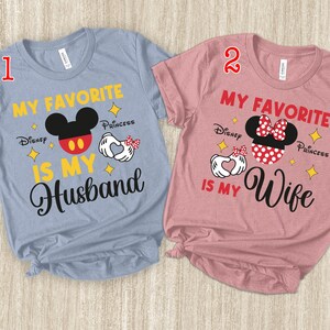 My Favorite Disneyland Princess Is My Wife T-shirt, My Favorite Disneyland Prince Is My Husband T-Shirt, Disney Princess Mickey Couple Shirt