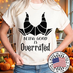 Disney&#39;s Being Good is Overrated, Disney Women Halloween Party Shirt, Maleficent Shirt, Disney Villains, Descendants Shirt, Wdw Shirt