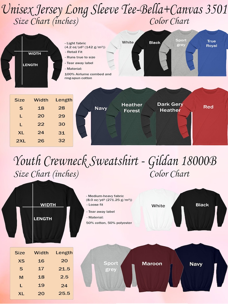 May include: Size charts for unisex long sleeve t-shirts and youth crewneck sweatshirts. The charts show the width and length measurements in inches for different sizes. The color chart shows the available colors for each style, including white, black, sport grey, true royal, navy, heather forest, dark grey heather, red, maroon, and navy.