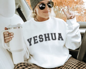 Yeshua Sweatshirt | Jesus Yeshua Sweatshirts Varsity Font | Yeshua Shirt Jesus | Christian Sweatshirt for Wife | Jesus Sweatshirt for Teens