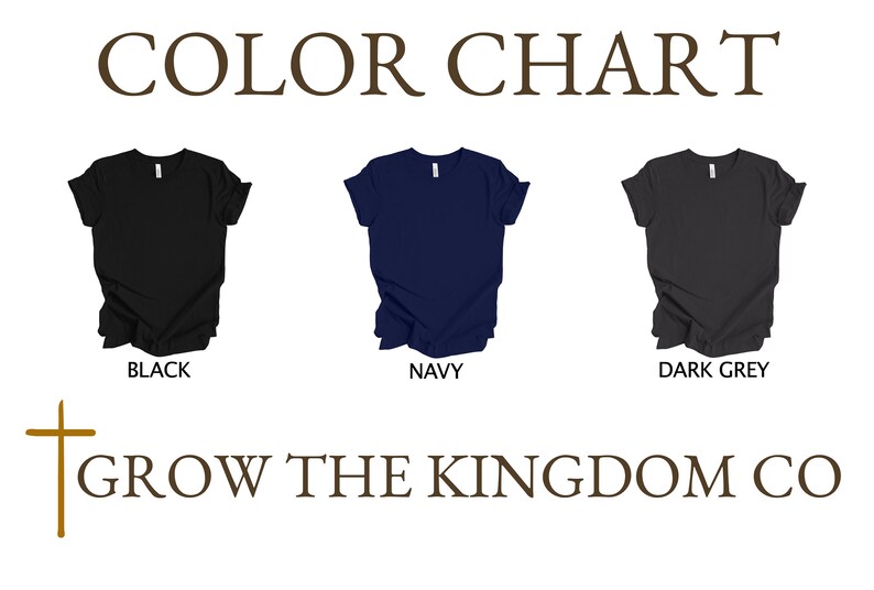 May include: Color chart featuring three t-shirts in black, navy, and dark grey. The text "COLOR CHART" is at the top, with the brand name "GROW THE KINGDOM CO" at the bottom. The shirts are displayed on a white background.