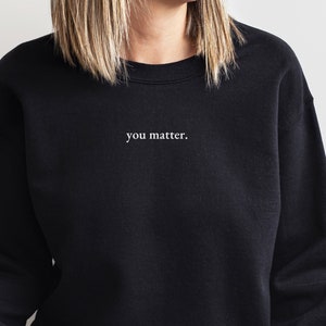 Embroidered Christian Sweatshirt | You Matter | Christian Embroidered Sweatshirt | Bible Verse | Embroidery | Embroidered Crewneck for Women