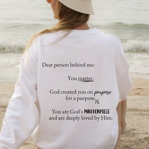 Dear Person Behind Me Christian Crewneck Sweatshirt | Christian Sweatshirt | Created on Purpose | Christian Clothes | You Matter Sweatshirt