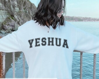 Yeshua Sweatshirt | Jesus Yeshua Sweatshirts Varsity Font | Yeshua Shirt Jesus | Christian Sweatshirt for Wife | Jesus Sweatshirt for Teens