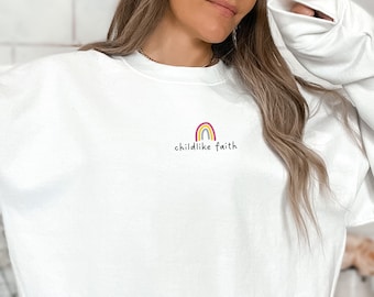 Christian Embroidered Sweatshirt | Childlike Faith | Christian Sweatshirt | Bible Verse | Embroidery | Embroidered Crewneck for Women