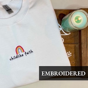 Christian Embroidered Sweatshirt | Childlike Faith | Christian Crewneck Sweatshirt | Bible Verse Embroidery | Embroidered Crewneck for Women
