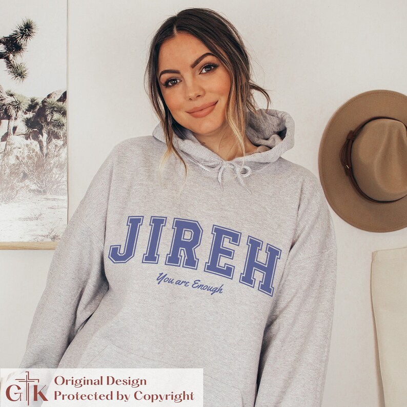 Varsity Font Jireh You Are Enough Sweatshirt Christian Hoodie Jireh Jehovah Jireh Hoodie Jesus