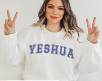 Yeshua Sweatshirt | Jesus Yeshua Sweatshirts Varsity Font | Yeshua Shirt Jesus | Christian Sweatshirt for Wife | Jesus Sweatshirt for Teens