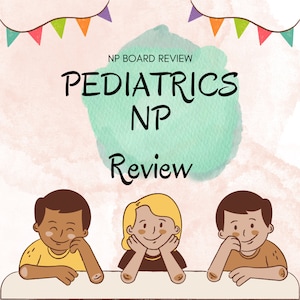 May include: Illustration of three children smiling and sitting at a table. The text above them reads "NP BOARD REVIEW PEDIATRICS NP Review".