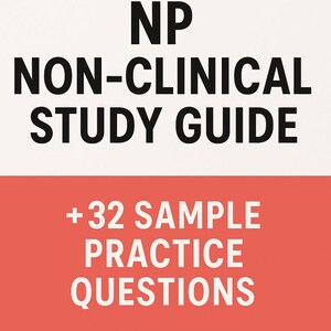 May include: A study guide with the text "NP NON-CLINICAL STUDY GUIDE" in bold black letters on a white background. Below, a red section reads "+32 SAMPLE PRACTICE QUESTIONS" in white.