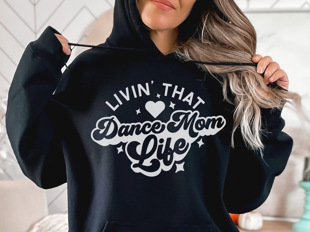 Dance mom hoodie hotsell