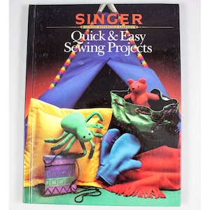 Singer Sewing Reference Library: Quick & Easy Sewing Projects Hardcover 1993
