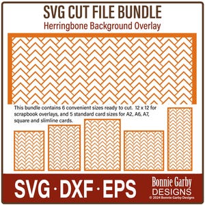 May include: An orange and white SVG cut file bundle with a herringbone background overlay. The bundle includes 6 scrapbook overlay sizes (12 x 12 inches) and 5 standard card sizes. The image also includes the text "SVG DXF EPS".